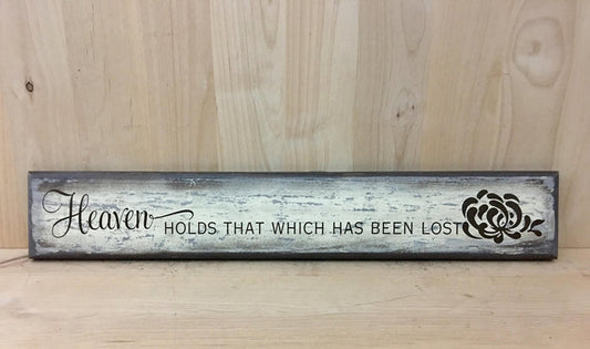 Heaven holds that which has been lost memorial wood sign.